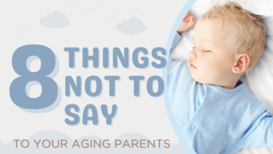 8 things not to say to your aging parents