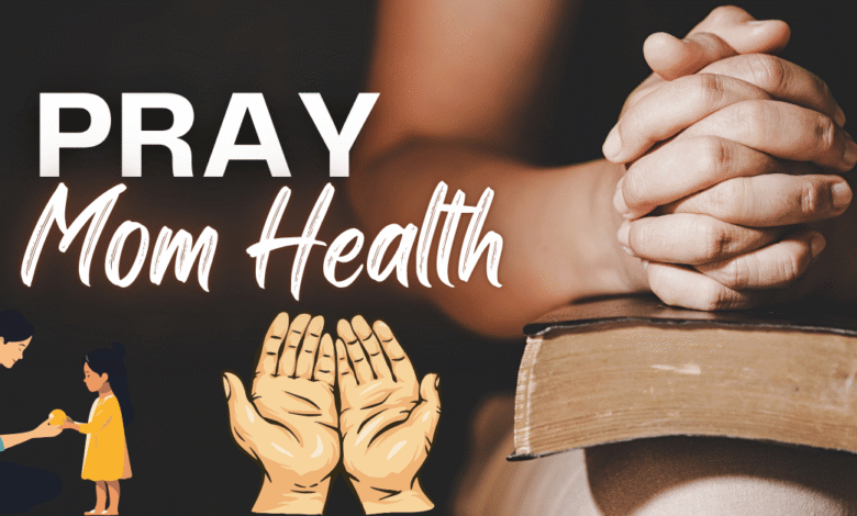 pray for mom health