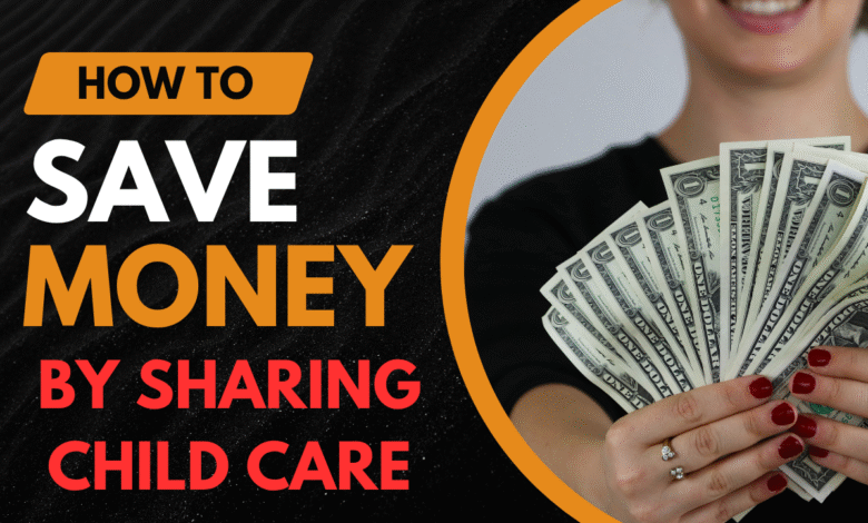 how to save money by sharing child care